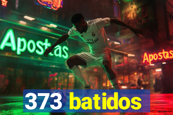 373 batidos